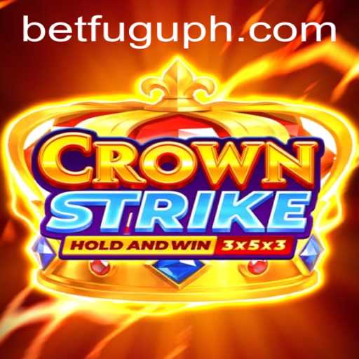 Crownstrike: Revolutionizing Gaming and Betting with Bet Fugu PH