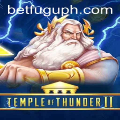 Temple of Thunder II: A Riveting Adventure in the World of Bet Fugu PH
